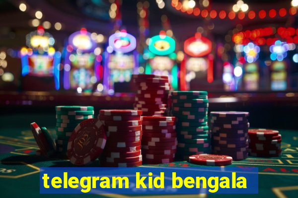 telegram kid bengala